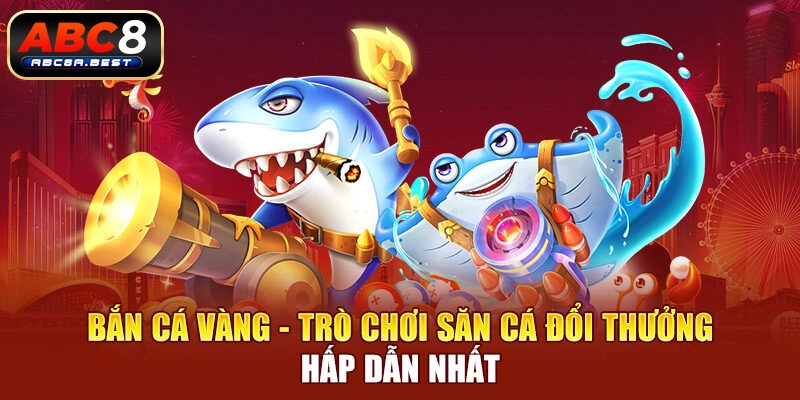 Sảnh Bắn Cá Tại Nhà Cái ABC8 - spin276.best