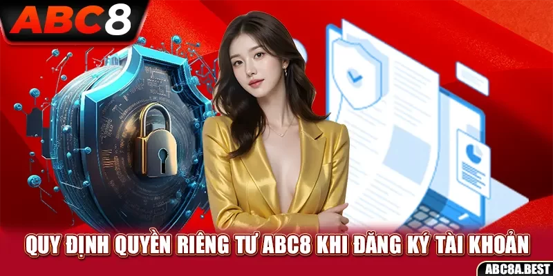 Quyền Riêng Tư ABC8: Bảo Vệ Thông Tin Cá Nhân Của Thành Viên - spin276.best