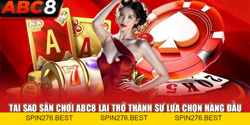 ABC8 – Nền Tảng Giải Trí Trực Tuyến Hàng Đầu Với Dịch Vụ Đẳng Cấp - spin276.best ABC8 – Nền Tảng Giải Trí Trực Tuyến Hàng Đầu Với Dịch Vụ Đẳng Cấp - spin276.best